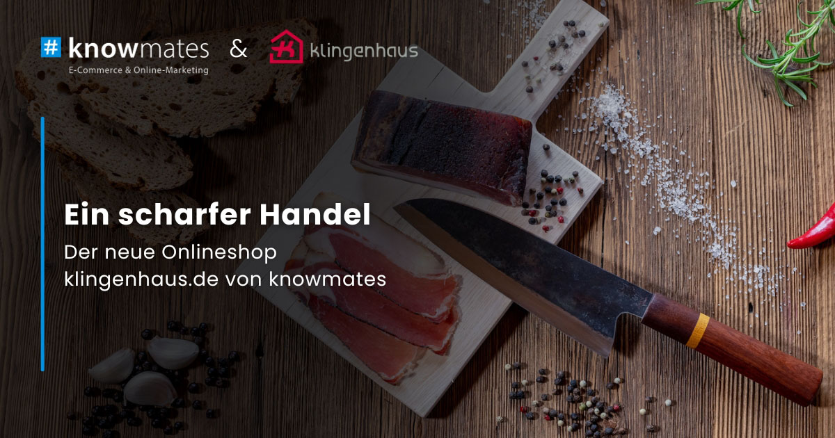 Featured image for “Ein scharfer Handel – der neue Onlineshop klingenhaus.de von knowmates”